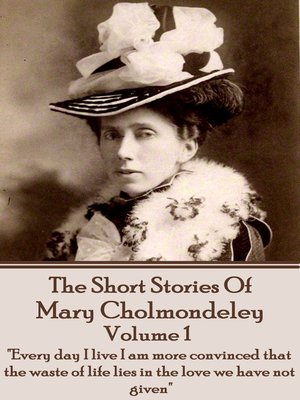cover image of The Short Stories of Mary Cholmondeley, Volume 1